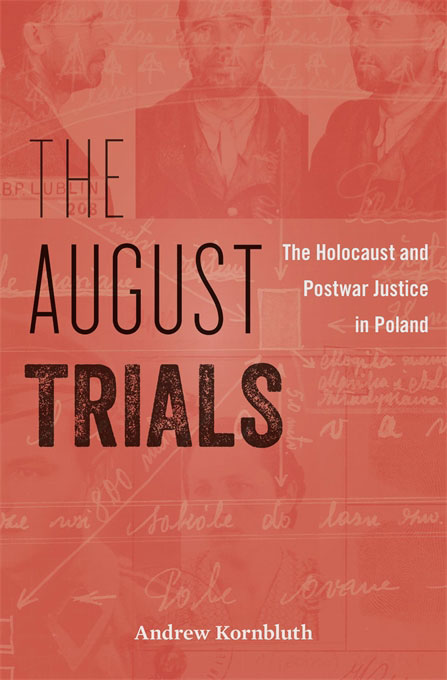 <Em>The August Trials: The Holocaust and Postwar Justice in Poland</Em>