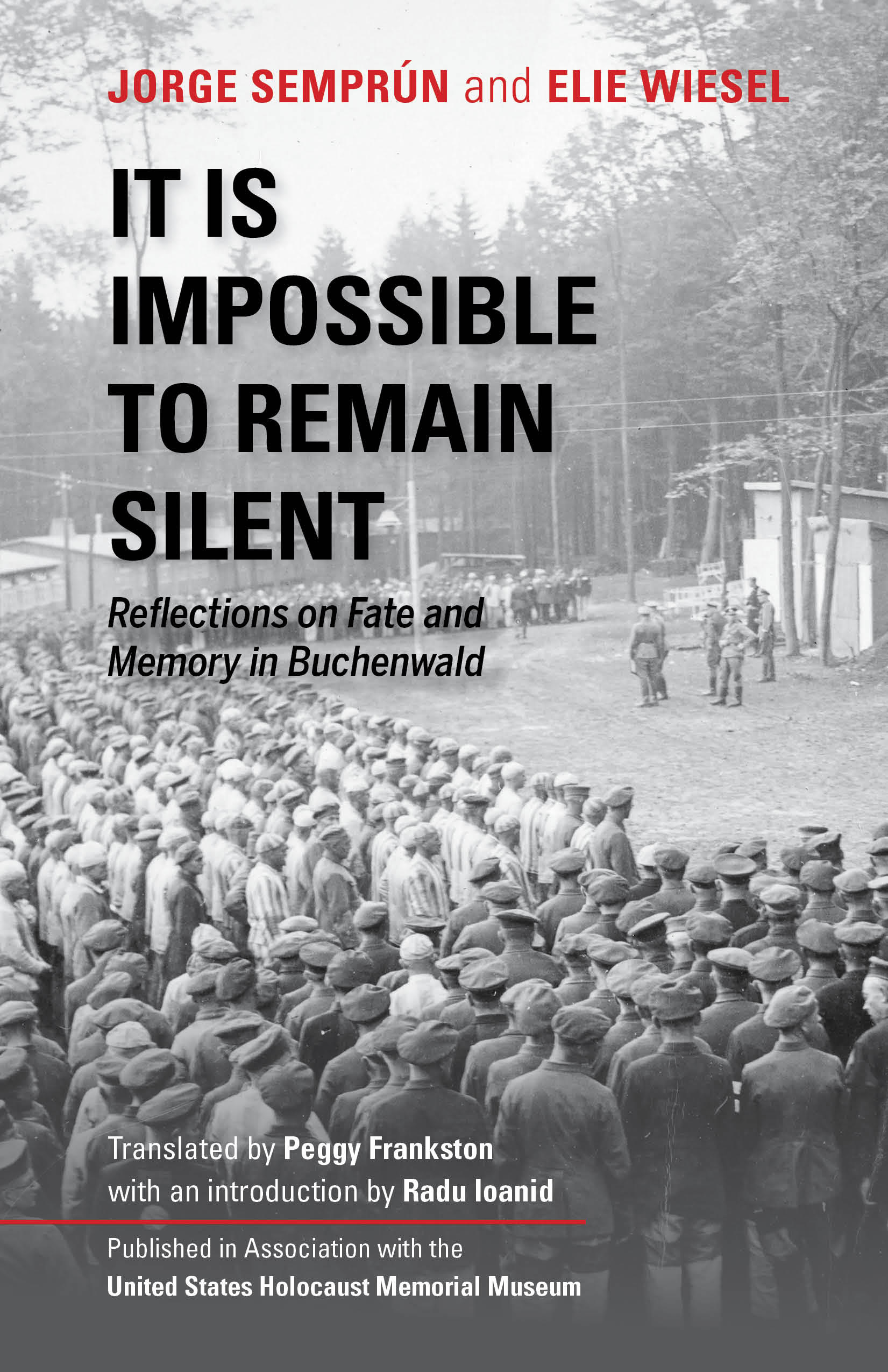 <em>It Is Impossible to Remain Silent: Reflections on Fate and Memory in Buchenwald</em>